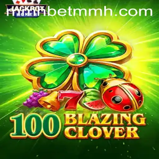 Exploring the Thrills of 100BlazingClover: A Dive into Gameplay and Strategy